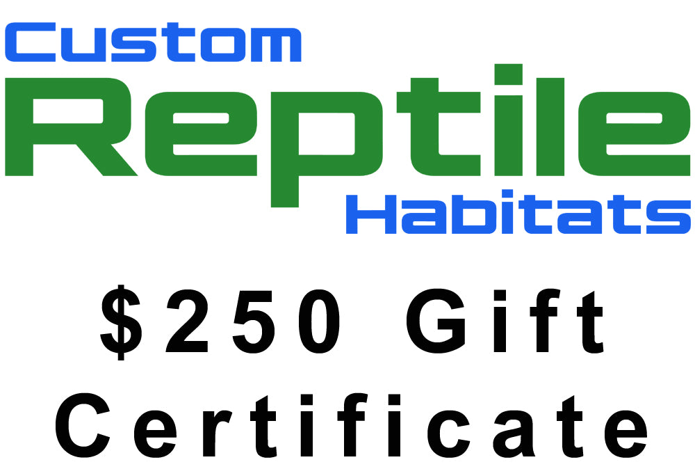 Custom Reptile Habitats $250 Gift Certificate