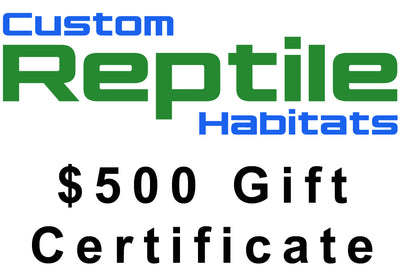 Custom Reptile Habitats $500 Gift Certificate
