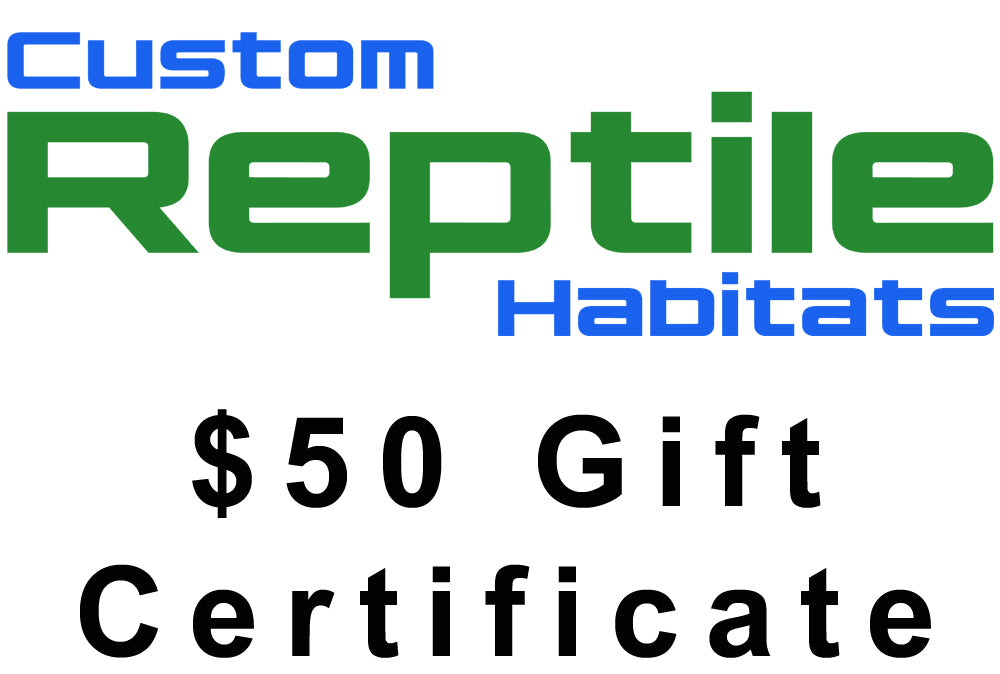 Custom Reptile Habitats $50 Gift Certificate